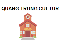 TRUNG TÂM QUANG TRUNG CULTURAL FOSTERING - INFORMATIC - FOREIGN LANGUAGE CENTER